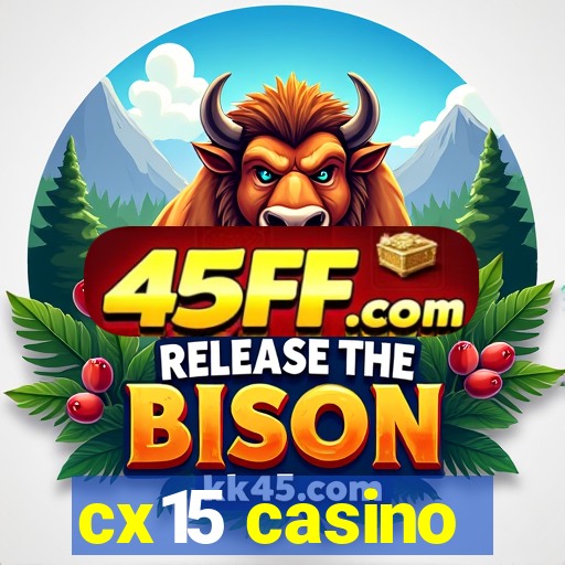 cx15 casino